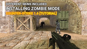 Counter-Strike 1.6: Zombie Mode Install Tutorial [Different Skins]