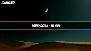 Danny Ocean - Tel Aviv | [Letra]