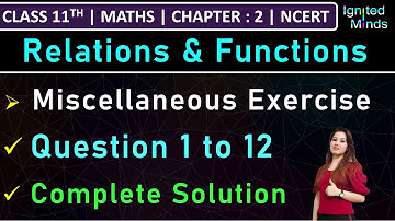 Class 11th Maths | Miscellaneous Exercise (Q1 to Q12) | Chapter 2 : Relations and Functions | NCERT