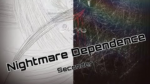 [2.0]Nightmare Dependence (Original music video) #5econdCore
