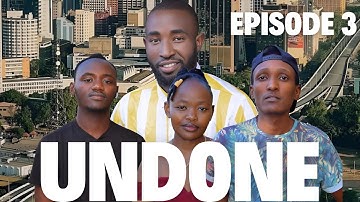 UNDONE episode 3 (Official 4k Drama) A Story of Betrayal and Secrets