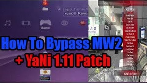 How To Bypass MW2 On a CFW After 4.60 Update + YaNi 1.11 MW2 Patch