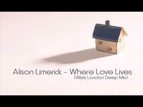 Alison Limerick - Where Love Lives (West London De...