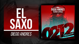 El Saxo (Original Mix) Diego Andres