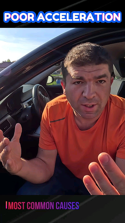 Car Not Accelerating Properly? Common Causes