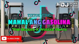Mahal Ang Gasolina (Thai Budots X Wobble Remix) - DJ Renz John Remix - 2k26