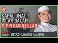 Ustaz Muhamad Al-Amin - Kapal Umat Islam Dalam Mimpi Rasulullah
