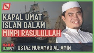 Ustaz Muhamad Al-Amin - Kapal Umat Islam Dalam Mimpi Rasulullah