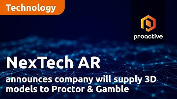 NexTech AR Solutions kondigt aan dat bedrijf 3D-modellen gaat leveren aan Proctor & Gamble