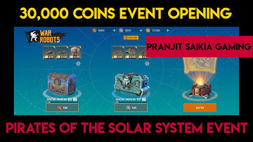 BIG 30,000 COINS Event Opening(Pirates Of The Solar System Event)- #warrobots .