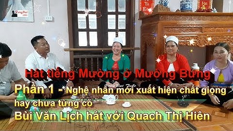 Phần 1   hát tiếng Mường ở Mường Bưng   Bùi Văn Lịch hát với Quach Thị Hiên