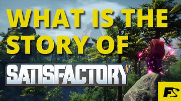 What is the story of Satisfactory 1.0 going to be?