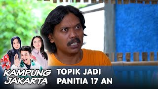 Topik Jadi Panitia 17 An - Kampung Jakarta