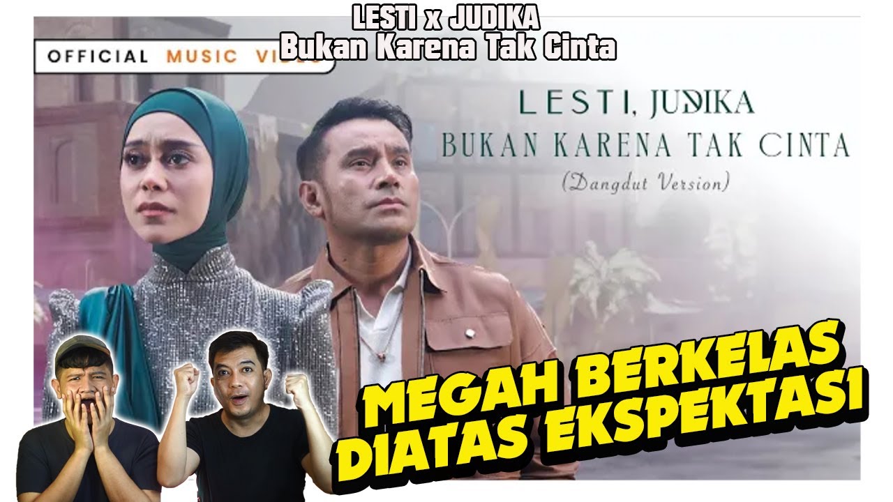 Lesti ft Judika bukan karena tak cinta versi dangdut buat BANGGA sampai NANGIS
