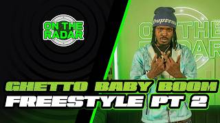 The Ghetto Baby Boom "On The Radar" Freestyle (PART 2)
