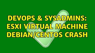 Celebrity DevOps & SysAdmins: Esxi virtual machine Debian/Centos crash Net Worth