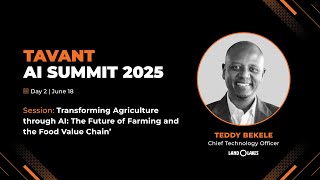 Transforming Agriculture with AI: Future of Farming & the Food Value Chain | Tavant AI Summit 2025