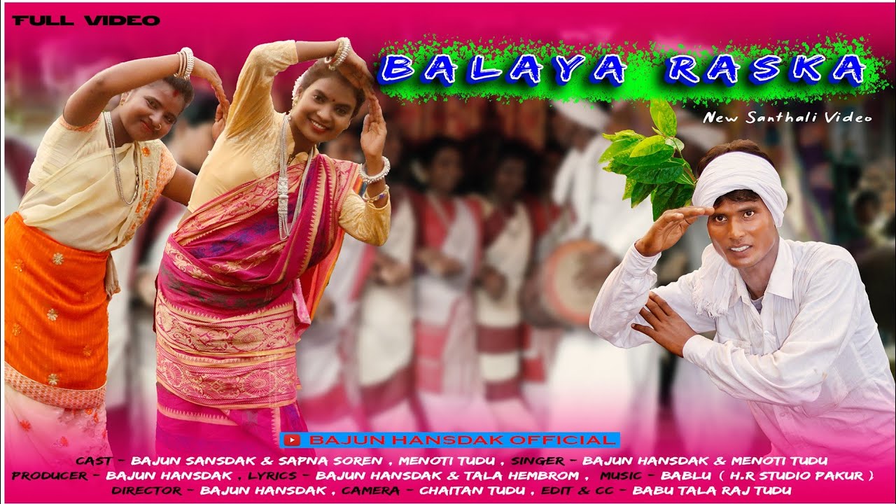 Balaya Raska New Santhali Full Song Video 2021 || Bajun Hansdak & Sapna Soren ,Menoti Tudu ||