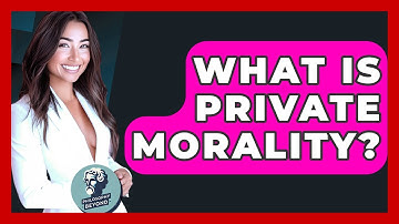 What Is Private Morality? - Philosophy Beyond