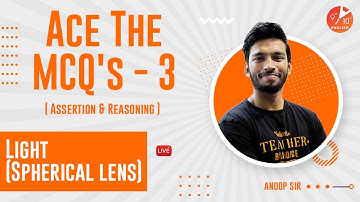 Assertion and Reasoning L-3 [ Light -Spherical Lens ] NCERT Solutions Class 10 Science | Term 1