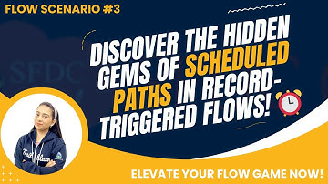 Discover the Hidden Gems of Scheduled Paths in Record-Triggered Flows! ⏰✨ Elevate Your Flow Game NOW
