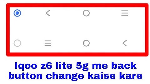 change back button in Iqoo z6 lite 5g। Iqoo z6 lite 5g me back/navigation button change kaise kare