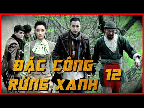 ĐẶC CÔNG RỪNG XANH 12 [Phần Cuối] | Phim Hành Động Võ Thuật Đặc Sắc | Phim Mới 2022 | Full HD