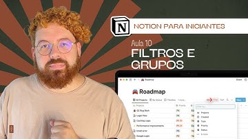 Filtros e grupos | Aula 10 - Curso Notion para Iniciantes por Sebastian Baltazar