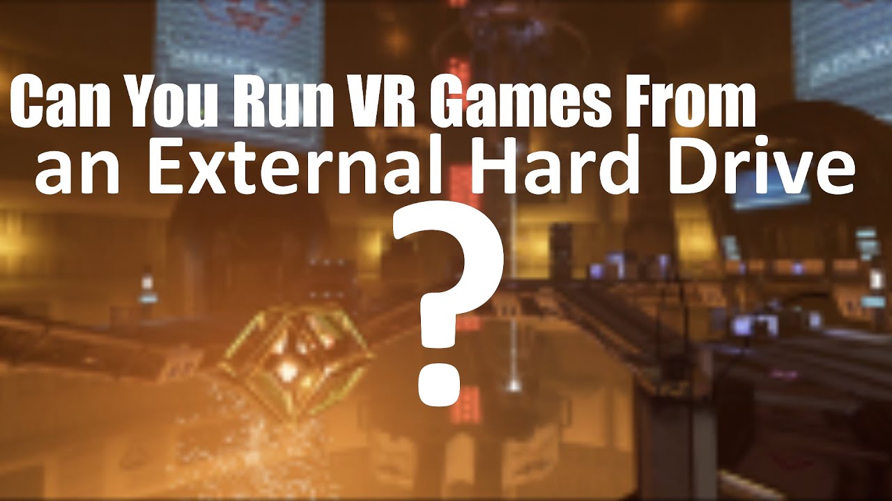 Running a PCVR Game from an External Hard Drive YouTube