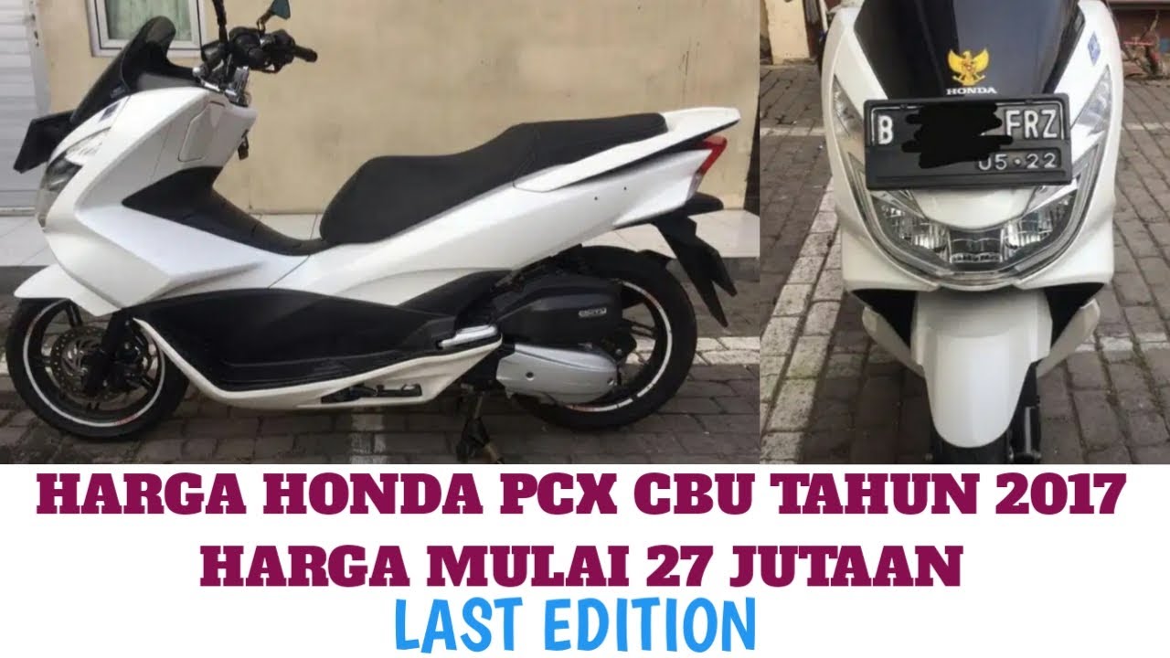  HARGA  MOTOR  BEKAS  HONDA  PCX CBU TAHUN 2017 HARGA  MULAI 27 