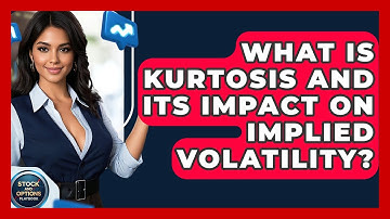 What Is Kurtosis And Its Impact On Implied Volatility? - Stock and Options Playbook