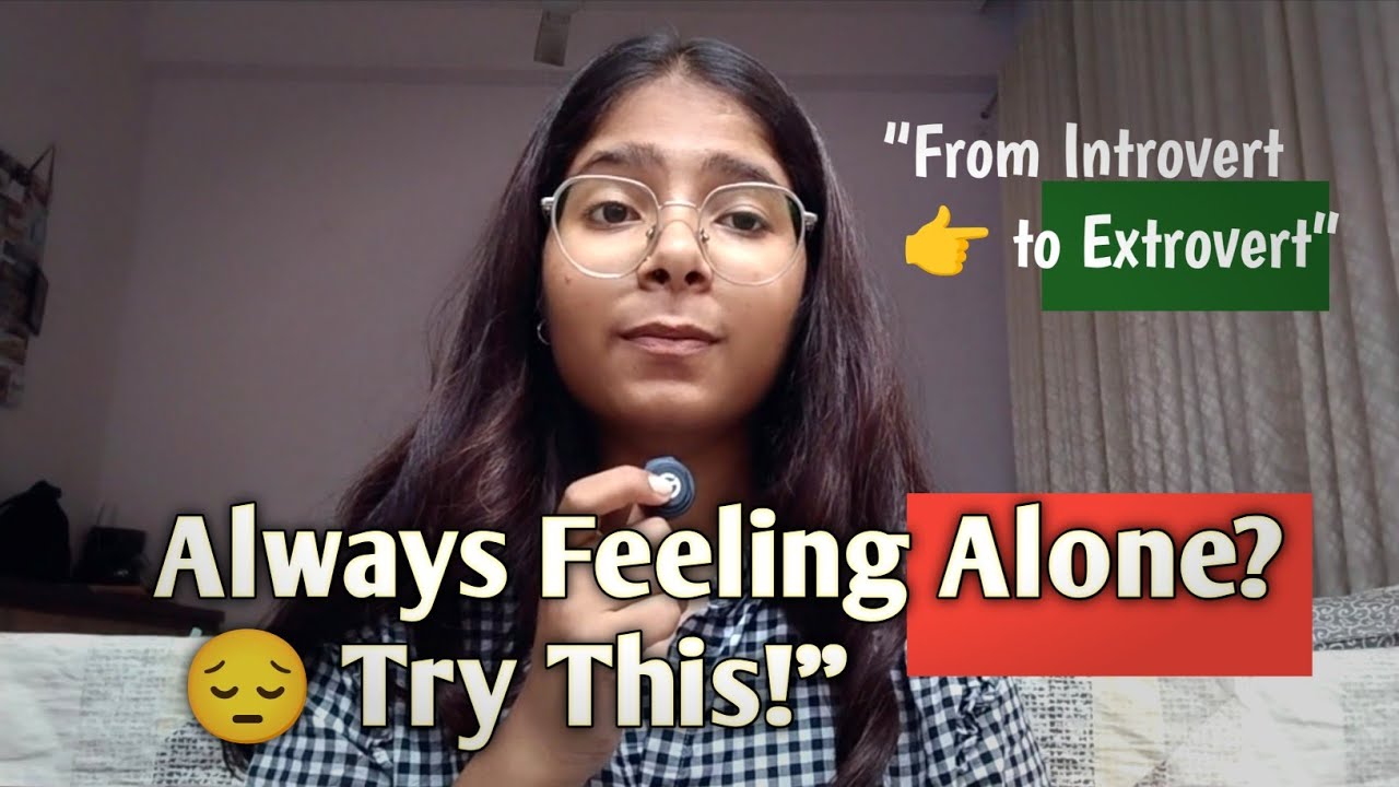 Feeling Alone? 😔 How to Become Extrovert 💯|Talk to People Confidently ...