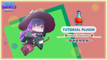 Tutorial Plugin: Heal Potions [Mini World : Creata]