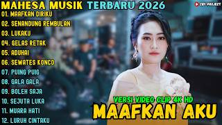 ALBUM MAHESA MUSIK TERBARU 2026 ~ MAAFKAN DIRIKU - ADUHAI - LUKAKU ~ MAHESA MUSIK TERBARU