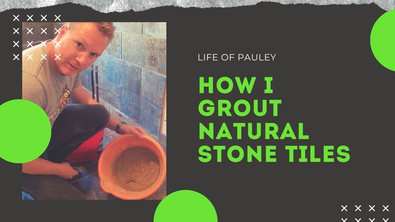 How To (How I) Grout Natural Stone Tiles YouTube
