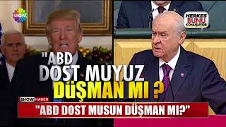 Bahçeli Abd Dost Musun Düşman Mı?