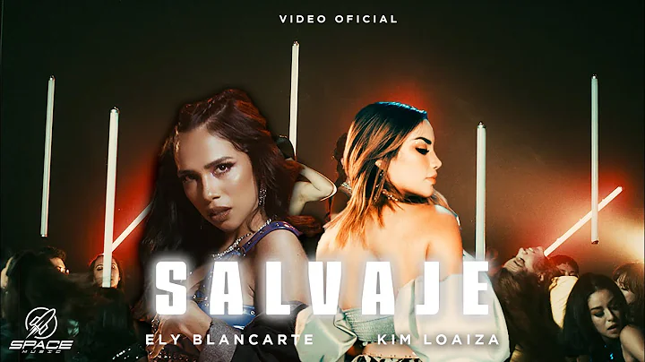 Ely Blancarte & Kim Loaiza - SALVAJE  (Video Ofici...