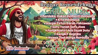 Kumpulan Lagu Reggae Ska Hari Kemerdekaan || Merdeka Bukan Berhenti Berjuang || 🌴🔥🎶🌻