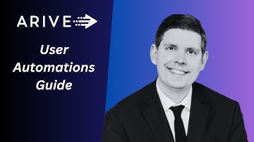 ARIVE User Automations Just Made Loan Officer Life Simpler | User Guide to Getting Started