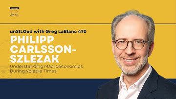 470. Understanding Macroeconomics During Volatile Times with Philipp Carlsson-Szlezak