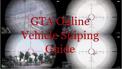 [GTA Online] The Ultimate Vehicle Sniping Guide for Controller