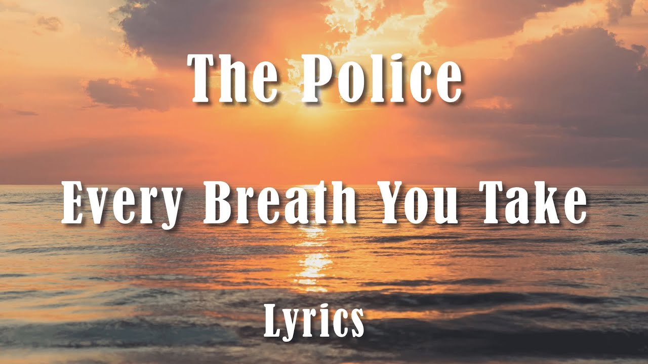 The Police Every Breath You Take Hq The Police - Every Breath You Take (Lyrics) (FULL HD) HQ Audio 🎵 - YouTube