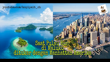 Saat Pulau Kecil di Maluku,ditukar dengan Manhattan Amerika