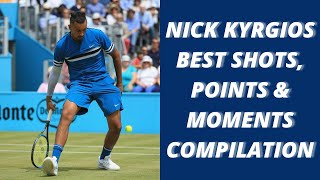 Nick Kyrgios Best Shots, Points and Moments Compilation