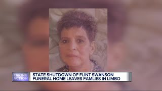State shutdown of Flint Swanson Funeral Home leaves families in limbo