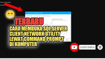 CARA MENJALANKAN SQL SERVER CLIENT NETWORK UTILITY LEWAT COMMAND PROMPT (CMD) DI KOMPUTER