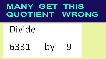 Divide     6331      by     9  many  get  this  quotient   wrong