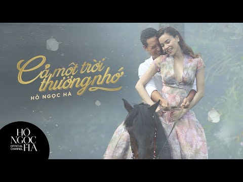 Hồ Ngọc Hà - Cả Một Trời Thương Nhớ (Official Music Video)
