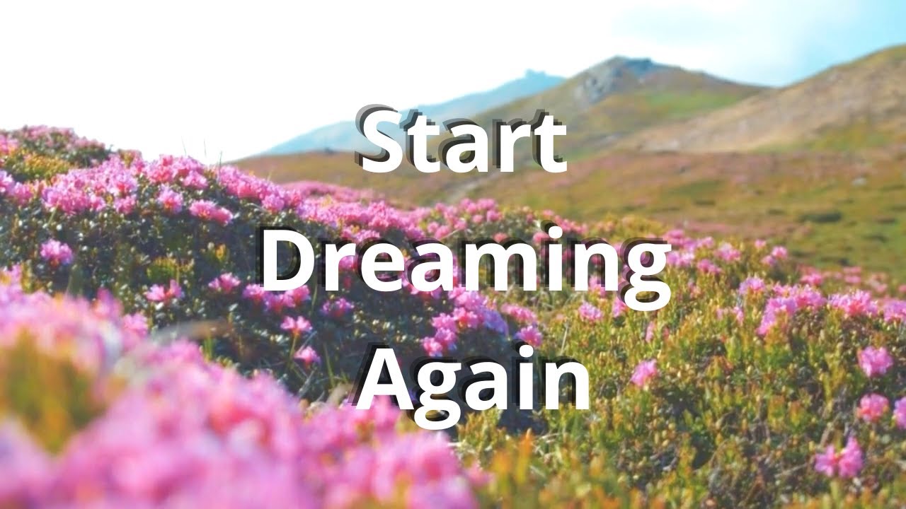 Start Dreaming Again | Self-Discovery Journey | Inner Child | Mindset Shift