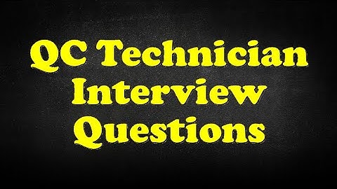 QC Technician Interview Questions